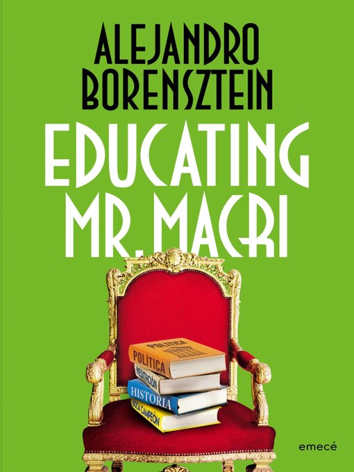 Title details for Educating Mr. Macri by Alejandro Borensztein - Available